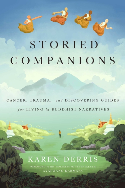Storied Companions : Cancer, Trauma, and Discovering Guides for Living in Buddhist Narratives, Paperback / softback Book