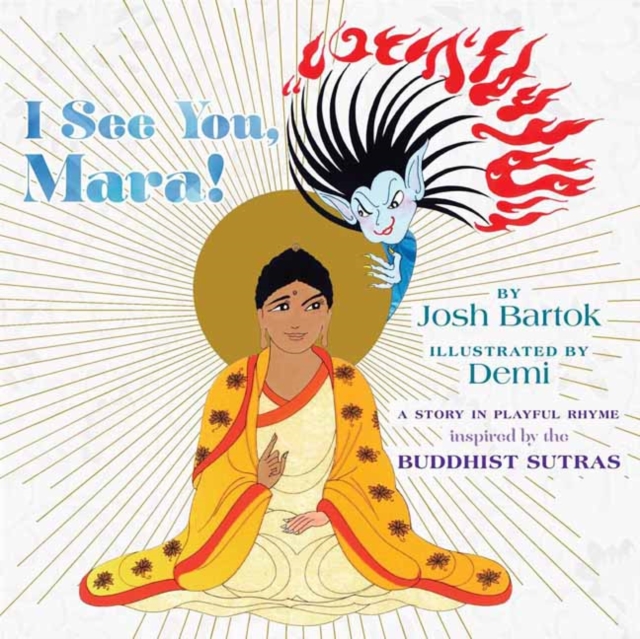 I See You, Mara! : A Story in Playful Rhyme from the Buddhist Sutras, Hardback Book