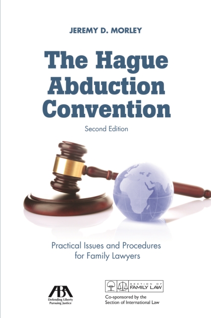 The Hague Abduction Convention : Practical Issues and Procedures for the Family Lawyer, Mixed media product Book