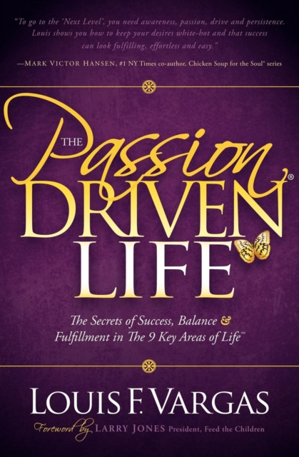 The Passion Driven Life : The Secrets of Success, Balance & Fulfillment in the 9 Key Areas of Life, EPUB eBook