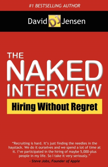 The Naked Interview : Hiring Without Regret, Paperback / softback Book