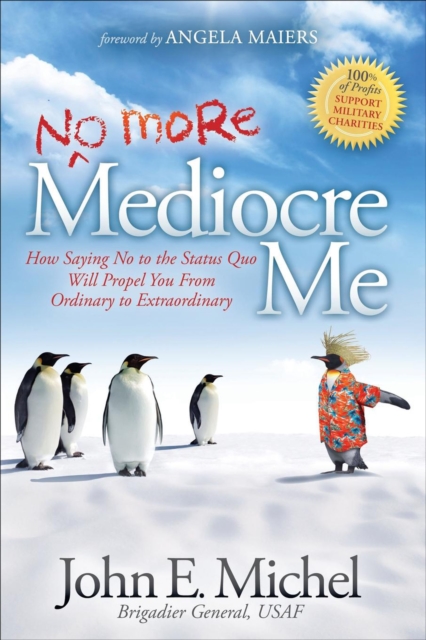 (No More) Mediocre Me : How Saying No to the Status Quo Will Propel You From Ordinary to Extraordinary, EPUB eBook