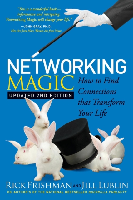 Networking Magic : How to Find Connections that Transform your Life, Paperback / softback Book