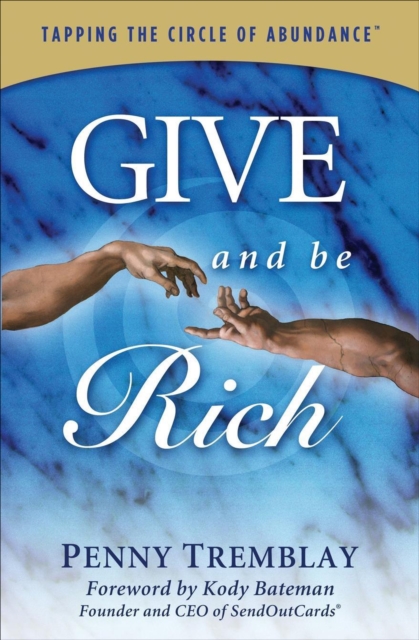 Give and Be Rich : Tapping the Circle of Abundance, EPUB eBook