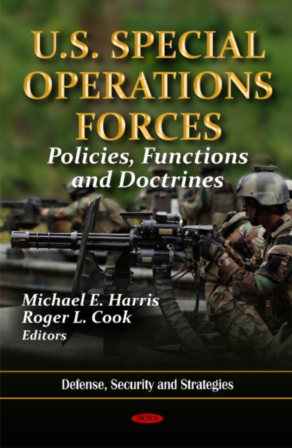 U.S. Special Operations Forces : Policies, Functions & Doctrines, Hardback Book