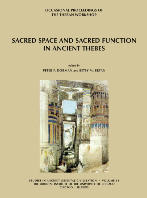 Sacred Space and Sacred Function in Ancient Thebes : Occasional Proceedings of the Theban Workshop, PDF eBook