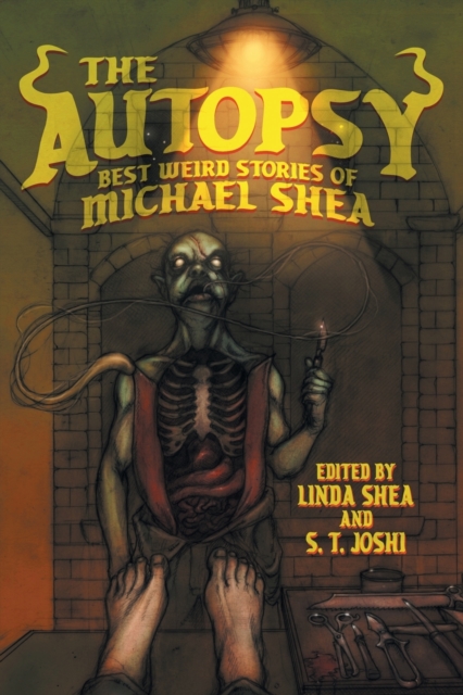 The Autopsy : Best Weird Stories of Michael Shea, Paperback / softback Book