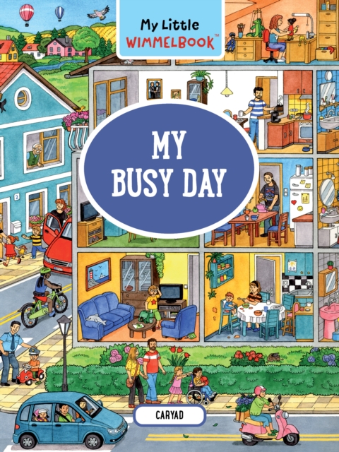 My Little Wimmelbook: My Busy Day, Board book Book
