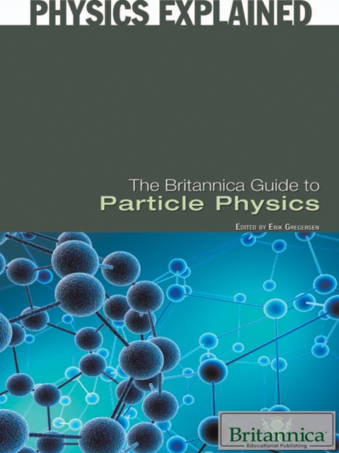 The Britannica Guide to Particle Physics, PDF eBook