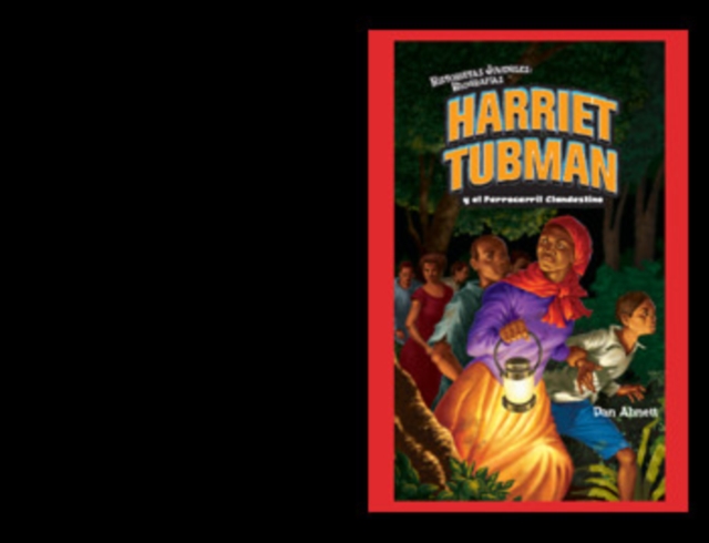 Harriet Tubman y el Ferrocarril Clandestino (Harriet Tubman and the Underground Railroad), PDF eBook