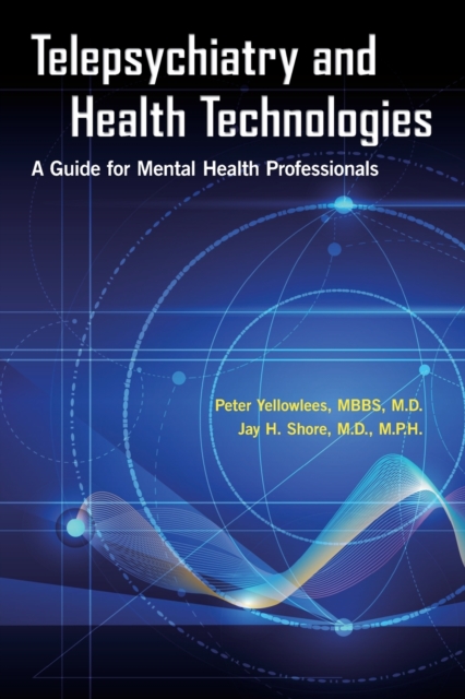 Telepsychiatry and Health Technologies : A Guide for Mental Health Professionals, Paperback / softback Book