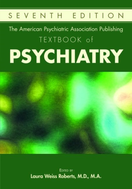 The American Psychiatric Association Publishing Textbook of Psychiatry, Hardback Book