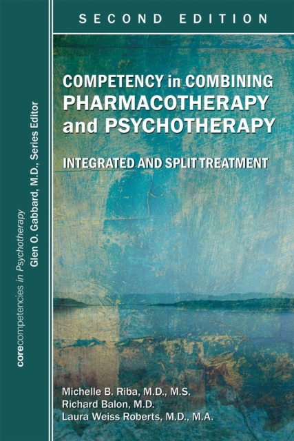 Competency in Combining Pharmacotherapy and Psychotherapy : Integrated and Split Treatment, EPUB eBook