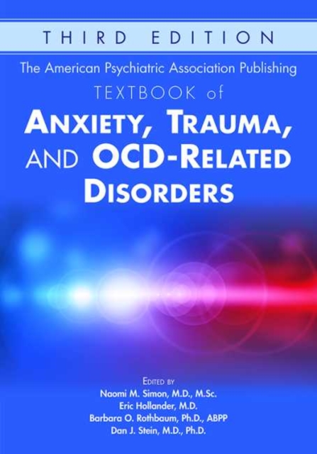 The American Psychiatric Association Publishing Textbook of Anxiety, Trauma, and OCD-Related Disorders, Hardback Book