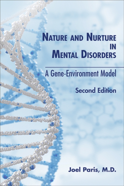 Nature and Nurture in Mental Disorders : A Gene-Environment Model, EPUB eBook
