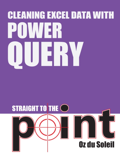 Cleaning Excel Data With Power Query Straight to the Point, EPUB eBook