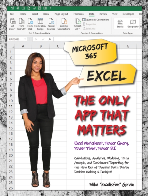 Microsoft 365 Excel: The Only App That Matters : Calculations, Analytics, Modeling, Data Analysis and Dashboard Reporting for the New Era of Dynamic Data Driven Decision Making &amp; Insight, EPUB eBook