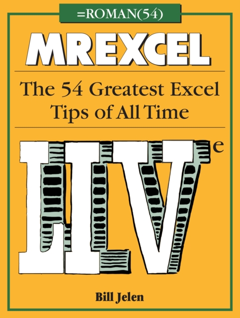 MrExcel LIVe : The 54 Greatest Excel Tips of All Time, PDF eBook