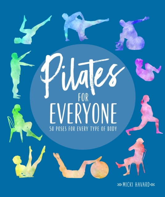 Pilates for Everyone : 50 exercises for every type of body, Paperback / softback Book