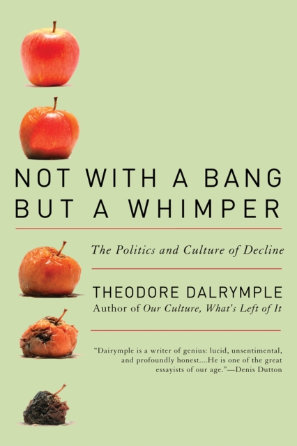 Not With a Bang But a Whimper : The Politics and Culture of Decline, EPUB eBook