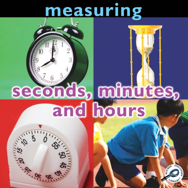 Measuring: Seconds, Minutes, and Hours, PDF eBook