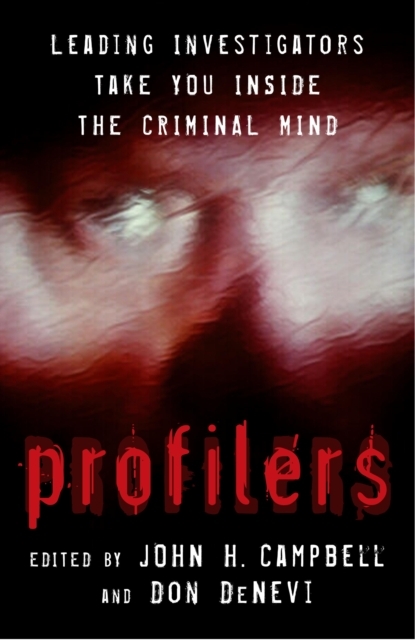 Profilers : Leading Investigators Take You Inside The Criminal Mind, EPUB eBook