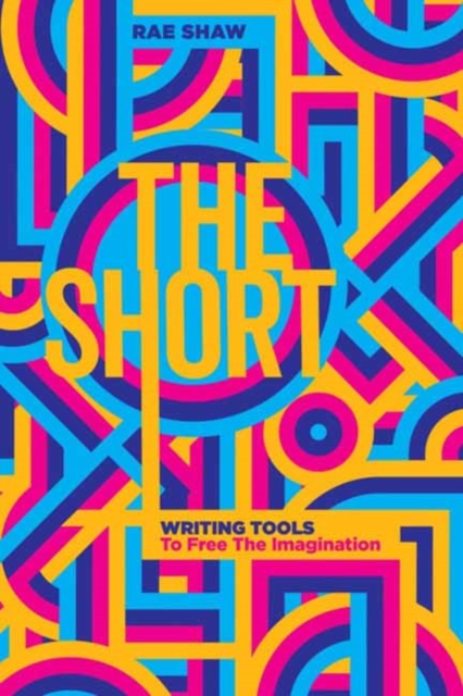 The Short : Personal Writing Tools to Free the Imagination, Paperback / softback Book