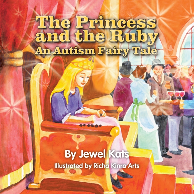 The Princess and the Ruby : An Autism Fairy Tale, EPUB eBook