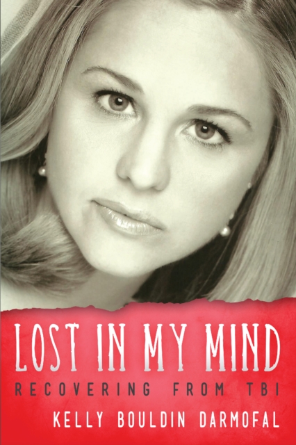 Lost in My Mind : Recovering From Traumatic Brain Injury (TBI), EPUB eBook