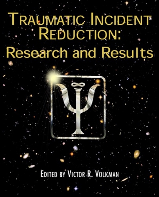 Traumatic Incident Reduction : Research and Results, EPUB eBook