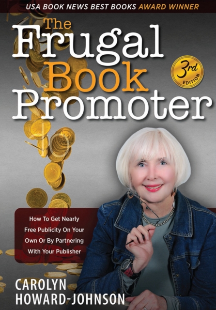 The Frugal Book Promoter : How to get nearly free publicity on your own or by partnering with your publisher, EPUB eBook