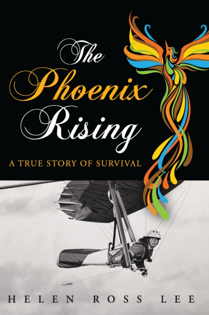 The Phoenix Rising : A True Story of Survival, EPUB eBook