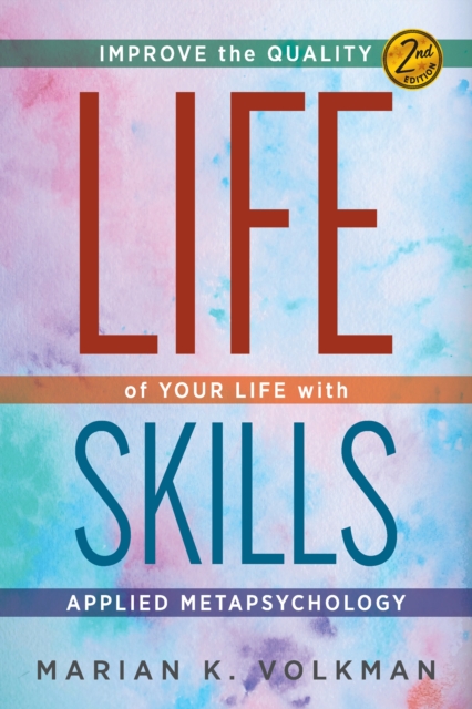 Life Skills : Improve the Quality of Your Life with Applied Metapsychology, EPUB eBook