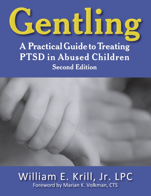 Gentling : A Practical Guide to Treating PTSD in Abused Children, EPUB eBook