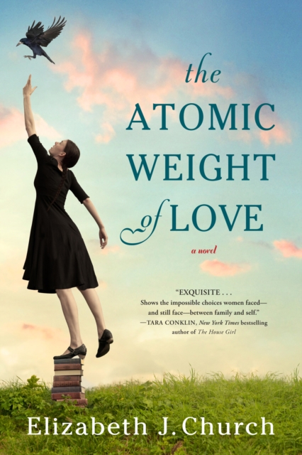 The Atomic Weight of Love : A Novel, EPUB eBook
