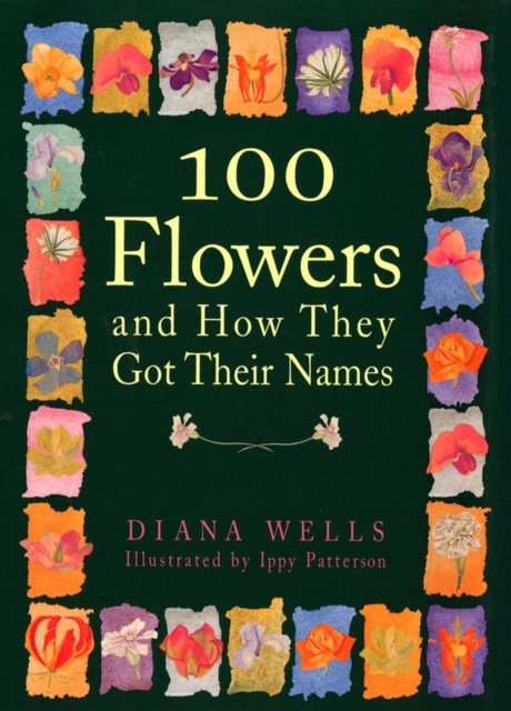 100 Flowers and How They Got Their Names, Paperback / softback Book