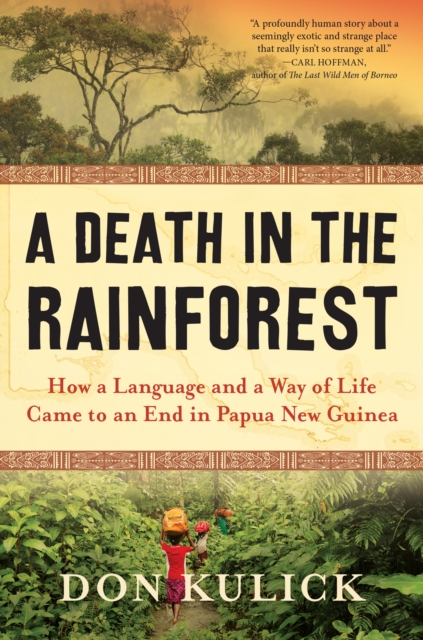A Death in the Rainforest : How a Language and a Way of Life Came to an End in Papua New Guinea, Hardback Book