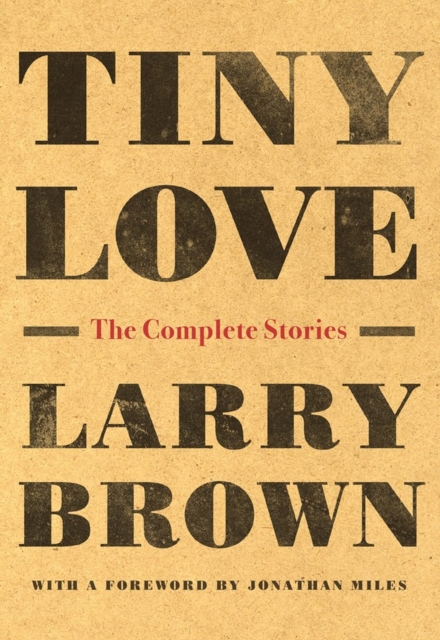 Tiny Love : The Complete Stories, Paperback / softback Book
