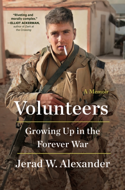 Volunteers : Growing Up in the Forever War, Hardback Book