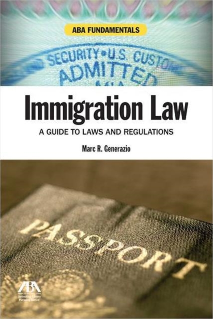 Immigration Law : A Guide to Laws and Regulations, Mixed media product Book