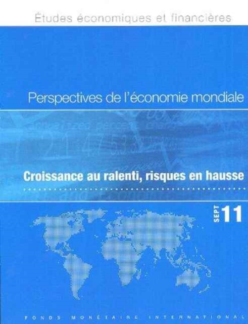 World Economic Outlook, September 2011 (French) : Slowing Growth, Rising Risks, Paperback / softback Book