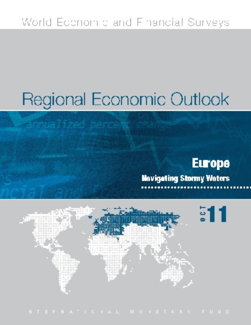 Regional Economic Outlook, October 2011: Europe : Navigating Stormy Waters, Paperback / softback Book