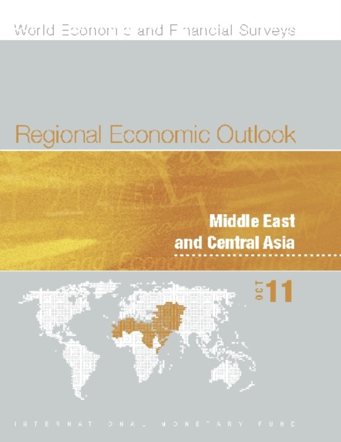 Regional Economic Outlook, October 2011: Middle East and Central Asia, Paperback / softback Book