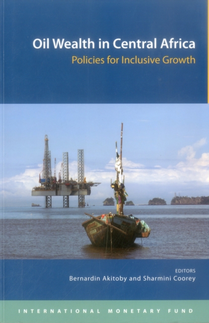 Oil wealth in central Africa : policy for inclusive growth, Paperback / softback Book