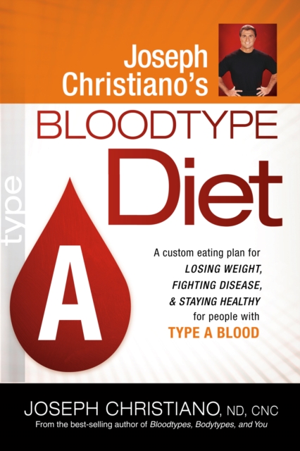 Joseph Christiano's Bloodtype Diet A, EPUB eBook