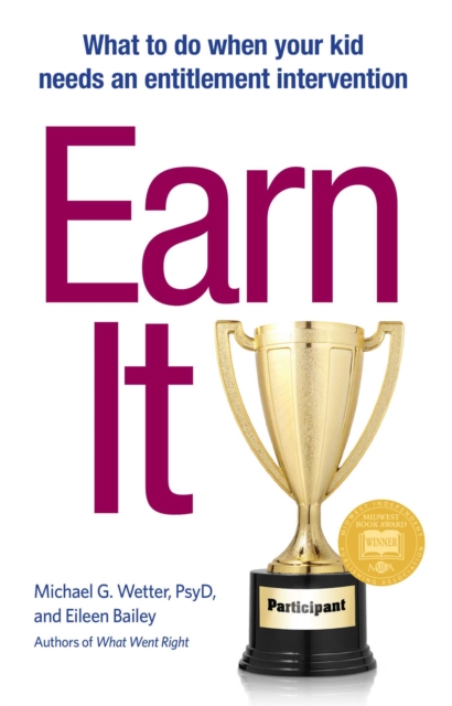 Earn It! : What to Do When Your Kid Needs an Entitlement Intervention, EPUB eBook