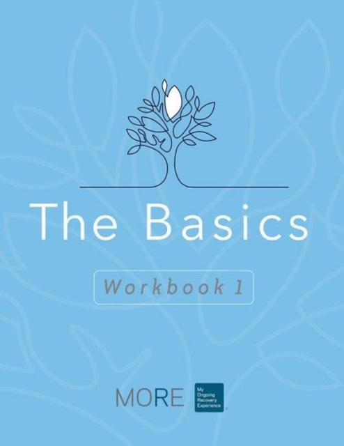 My Ongoing Recovery Experience (MORE): The Basics: Workbook 1, Paperback / softback Book