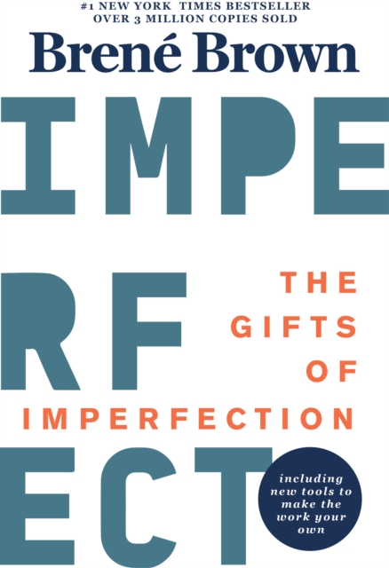 The Gifts Of Imperfection : 10th Anniversary Edition: Features a new foreword and brand-new tools, Paperback / softback Book