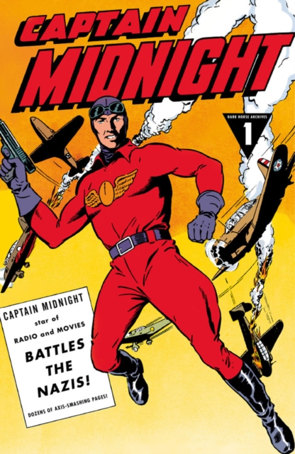 Captain Midnight Archives : Battles the Nazis Volume 1, Hardback Book