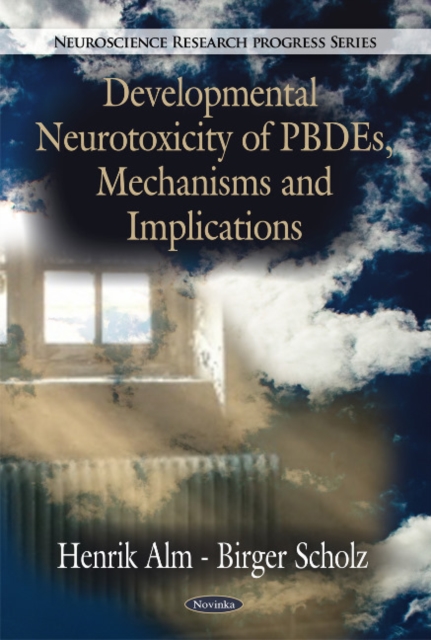Developmental Neurotoxicity of PBDEs, Mechanisms & Implications, Paperback / softback Book